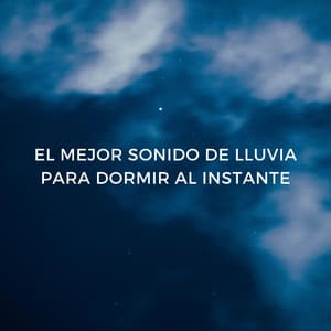 El Mejor Sonido De Lluvia Para Dormir Al Instante - Lluvia Relajante para Dormir