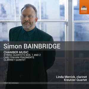 Simon Bainbridge: Chamber Music - Simon Bainbridge