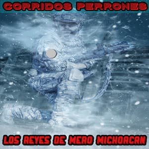 Los Reyes De Mero Michoacan - Corridos Perrones