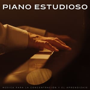 Piano Estudioso: Música Para La Concentración Y El Aprendizaje - Música clásica para piano