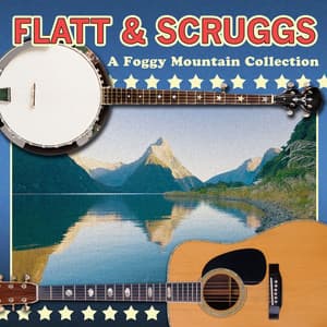 A Foggy Mountain Collection - Flatt & Scruggs