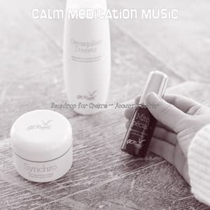 Backdrop for Chakra - Acoustic Guitar - Calm Meditation Music