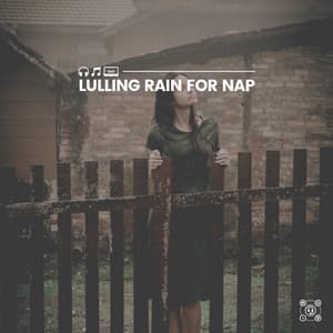 Lulling Rain for Nap - The Sound Of The Rain