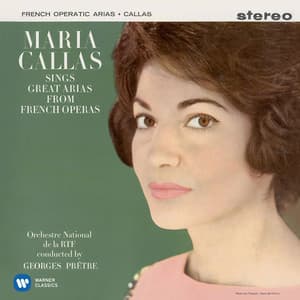 Callas sings Great Arias from French Operas - Callas Remastered - Maria Callas