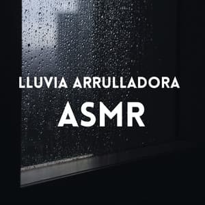 Lluvia Arrulladora ASMR - Laboratorio de Sonidos de Lluvia