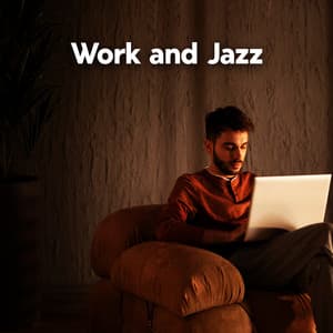 Work and Jazz: Work from Home - Easy Jazz Instrumentals Academy