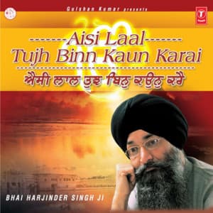Aisi Laal Tujh Binn Kaun Karai Vol-104 - Bhai Harjinder Singh Ji Srinagarwale