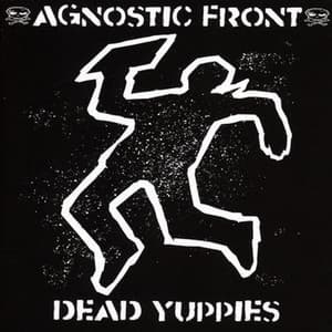 Dead Yuppies - Agnostic Front