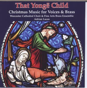 That Yongë Child: Christmas Music for Voices and Brass - Worcester Cathedral Choir