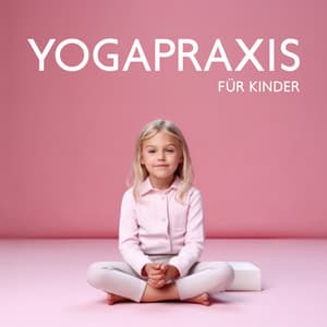 Yogapraxis für Kinder - Kinderyoga Akademie