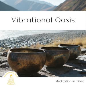 Vibrational Oasis: Singing Bowl Relaxation - Meditation in Tibet