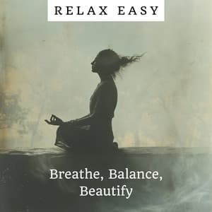 Breathe, Balance, Beautify: The 4444 Way and Tibetan Singing Bowls - Relax Easy