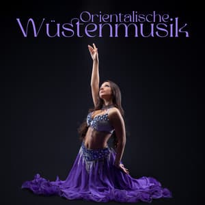 Orientalische Wüstenmusik: Tanz Belly Dancer, Arabische Nachtclub - Erholsame Musik Akademie