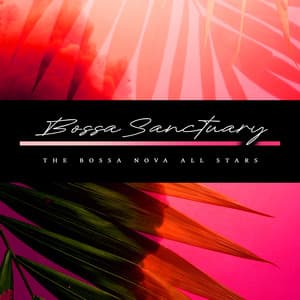 Bossa Sanctuary - The Bossa Nova All Stars