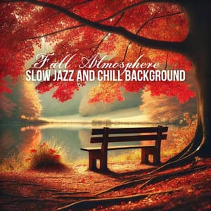 Fall Atmosphere: Slow Jazz and Chill Background Music - Calming Jazz Relax Academy