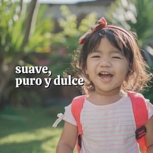 Suave, Puro y Dulce - Musica para Bebes