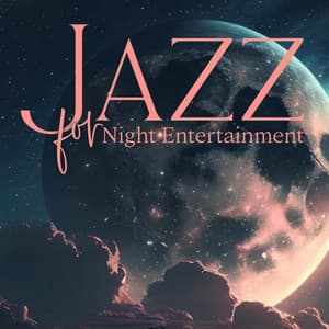 Jazz for Night Entertainment - Smooth Jazz Music Club