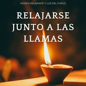 Relajarse Junto A Las Llamas: Música Relajante Y Luz Del Fuego - Las Vientas
