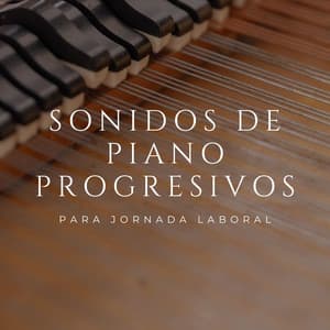 Sonidos De Piano Progresivos Para Jornada Laboral - RPM (Relaxing Piano Music)