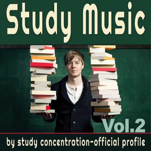 Study Music Vol.2 : Music for Study, Focus Music, Music for Concentration, Brain Power, Study Zone - Study Concentration