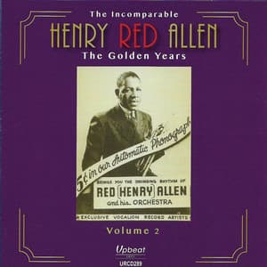 The Incomparable Henry Red Allen: The Golden Years, Vol. 2 - Henry "Red" Allen