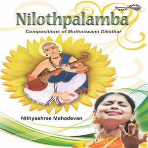 Nilothpalamba - Nithyasree Mahadevan