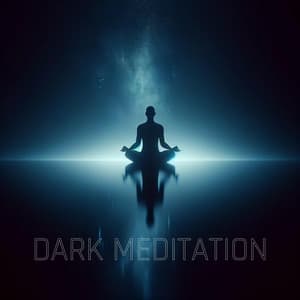 Dark Meditation: Deep Trance Meditation Music - Meditation Music Therapy