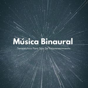 Música Binaural Terapéutica Para Spa De Rejuvenecimiento - Explorador binaural
