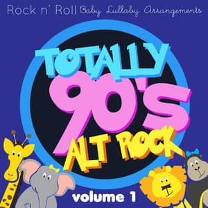 Rock n' Roll Baby: Totally 90's Alt Rock, Vol. 1 - Rock N' Roll Baby Lullaby Ensemble