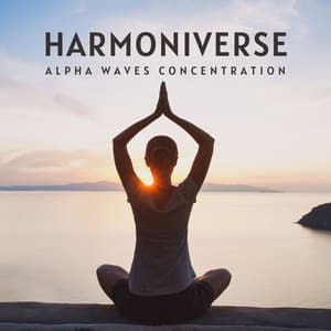 Harmoniverse: Healing Frequencies - Alpha Waves Concentration