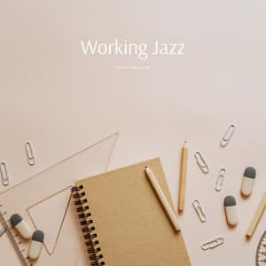 Working Jazz - Smooth Jazz Music for Work, Focus - Study Jazz Club