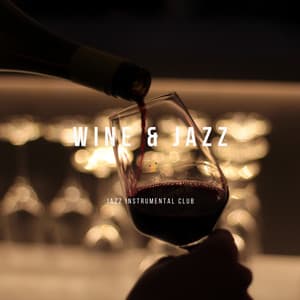 Wine & Jazz: A Perfect Pairing for Elegant Evenings - Jazz Instrumental Club
