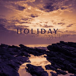 Holiday with Jazz Music - Bossa Lounge for Great Relaxation - Bossa Nova 2019