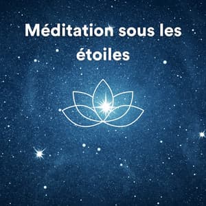 Méditation Sous les Étoiles - Ambiance de Fond