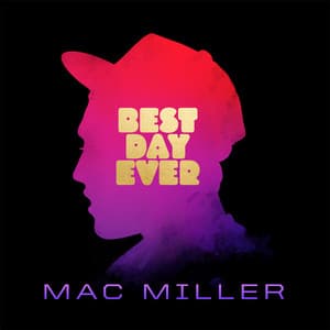 Best Day Ever - Mac Miller