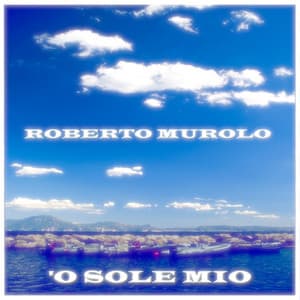'O sole mio - Roberto Murolo