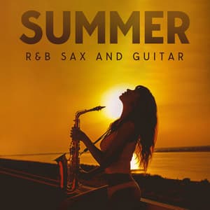 Summer R&B Sax and Guitar: Instrumental Jazz Relaxation, Music for Hot Nights, Easy Listening Background Jazz - Jazz Sax Lounge Collection