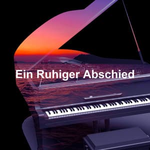 Ein Ruhiger Abschied - Klaviermusik