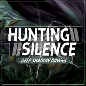 Deep Shadow Dawns - Hunting Silence