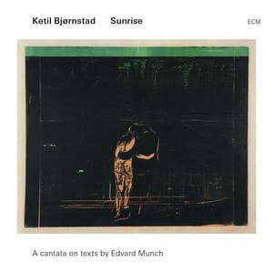 Sunrise - A Cantata On Texts By Edward Munch - Ketil Bjørnstad