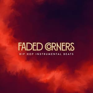 Faded Corners - Hip Hop Instrumental Beats