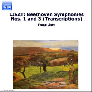 Liszt: Beethoven Symphonies Nos. 1 and 3 - Franz Liszt