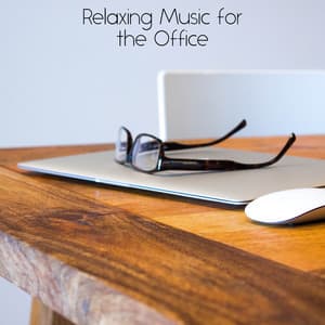 Relaxing Music for the Office - Relaxing Music for the Office