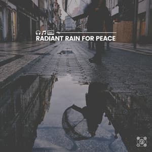 Radiant Rain for Peace - Rain is my Life