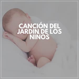 Canción Del Jardín De Los Niños - Musica para Bebes