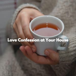 Love Confession at Your House - Jazz Classics