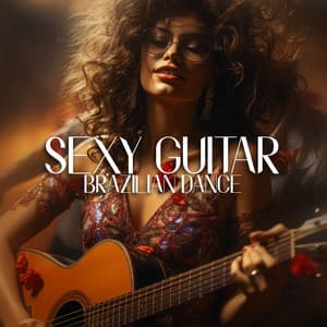 Sexy Guitar Brazilian Dance: Best Bossa Nova Summer Smooth Jazz Music Collection - Diego Groove