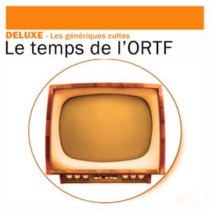 Deluxe: Les génériques cultes – Le temps de l'ORTF - Orchestre de l'ORTF