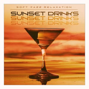 Sunset Drinks - Soft Jazz Relaxation
