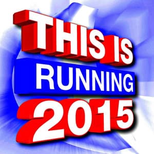 The Is Running 2015 - Ultimate Workout Hits